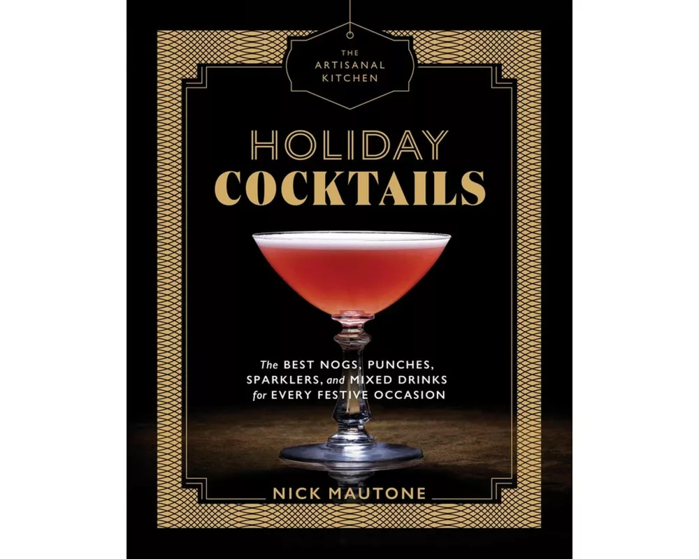 The Artisanal Kitchen: Holiday Cocktails