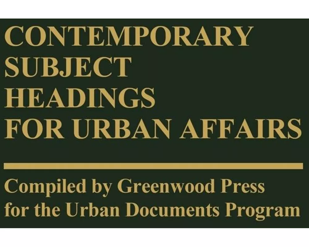 Contemporary Subject Headings for Urban Affairs