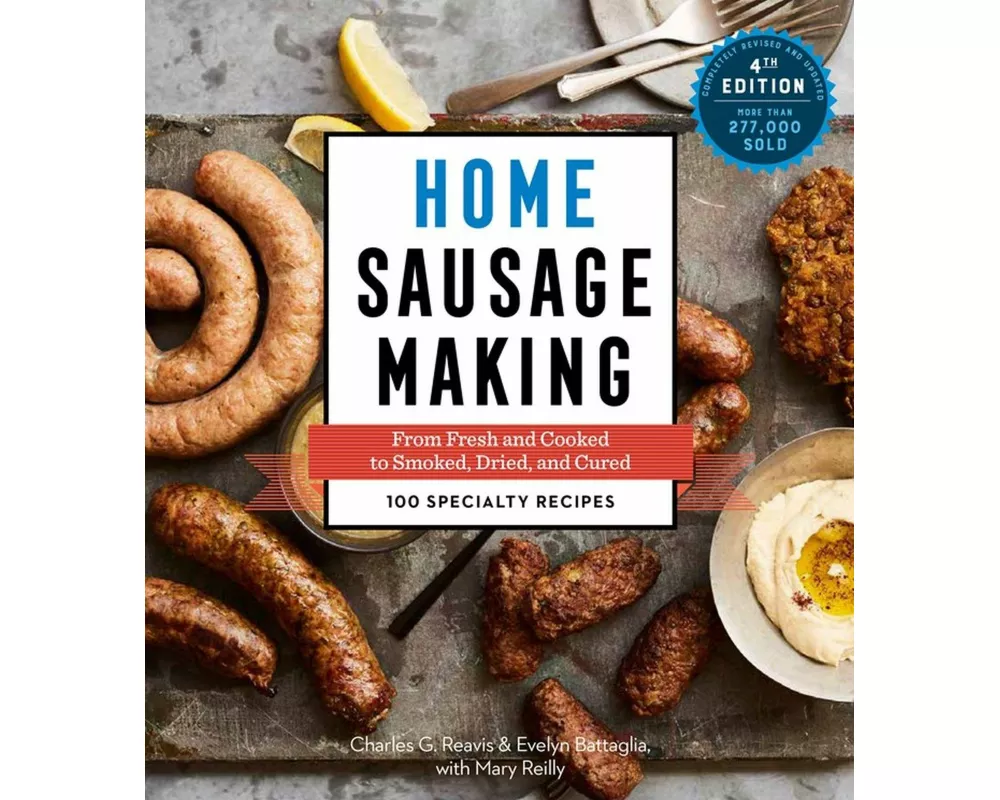 Home Sausage Making, 4th Edition
