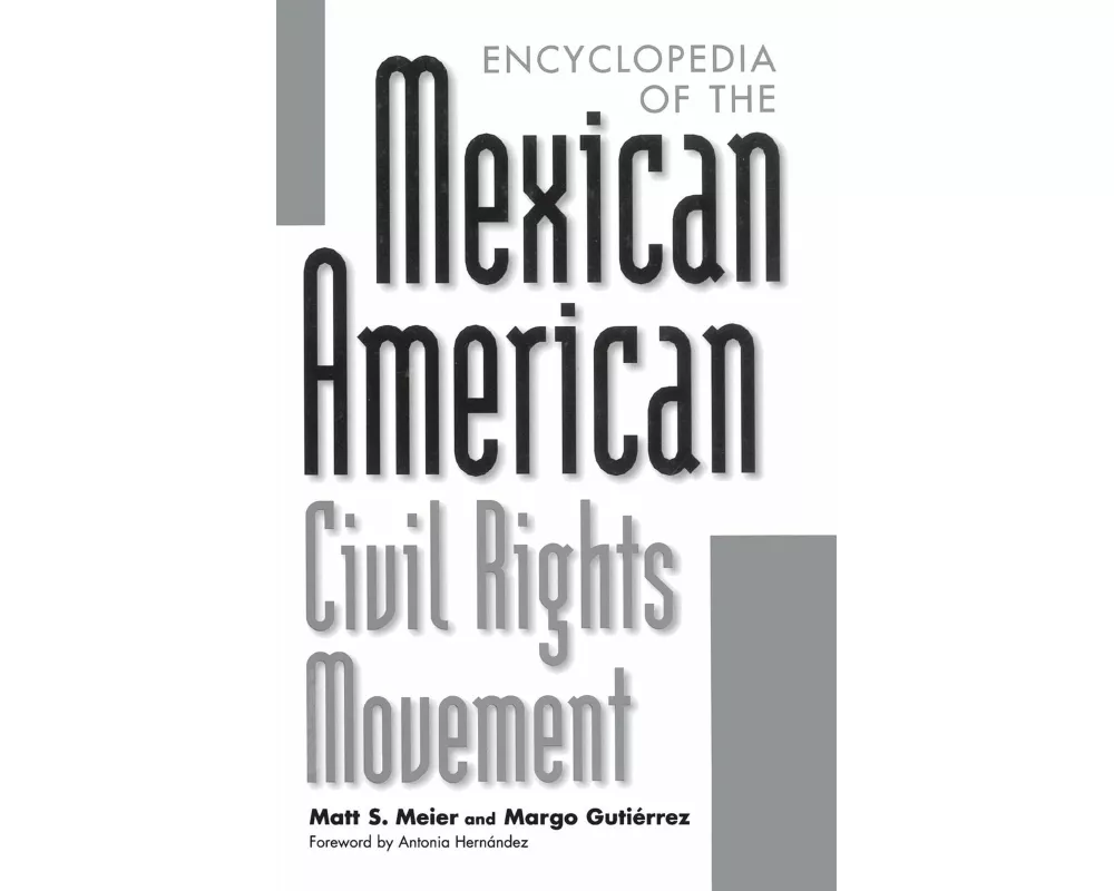Encyclopedia of the Mexican American Civil Rights Movement