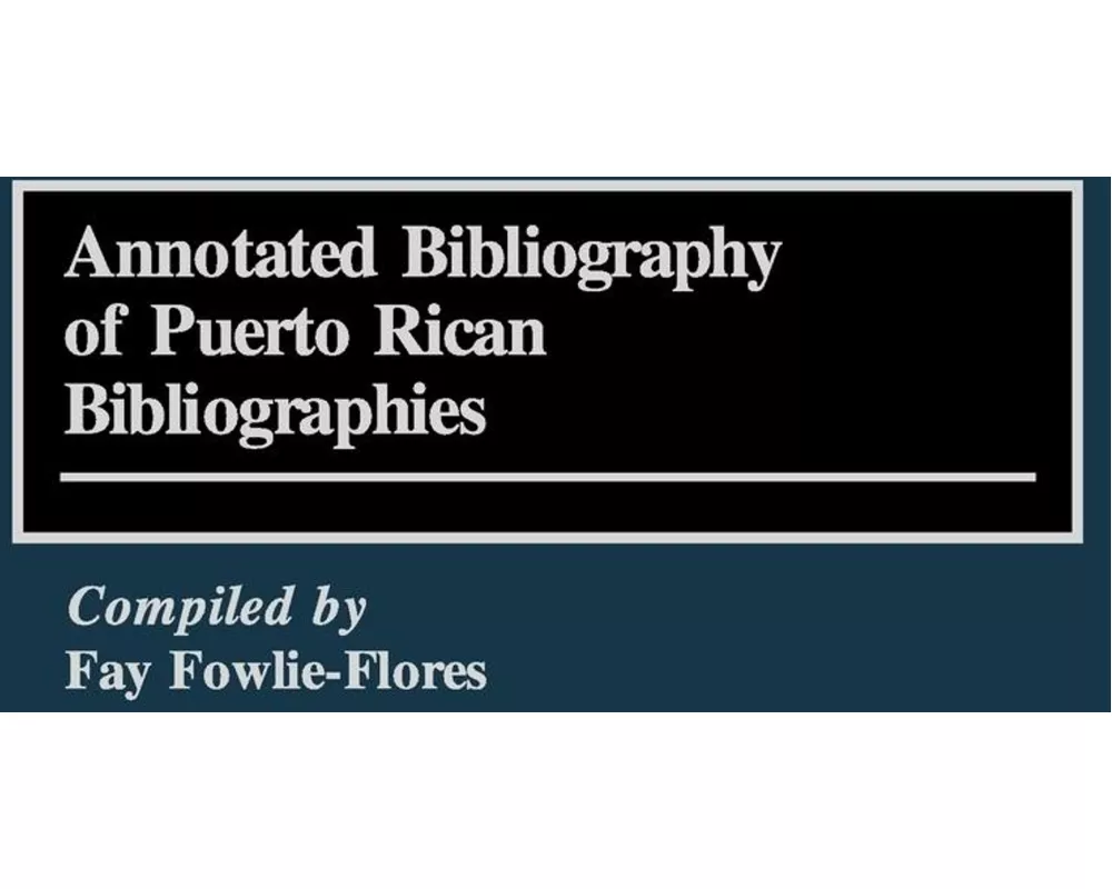 Annotated Bibliography of Puerto Rican Bibliographies