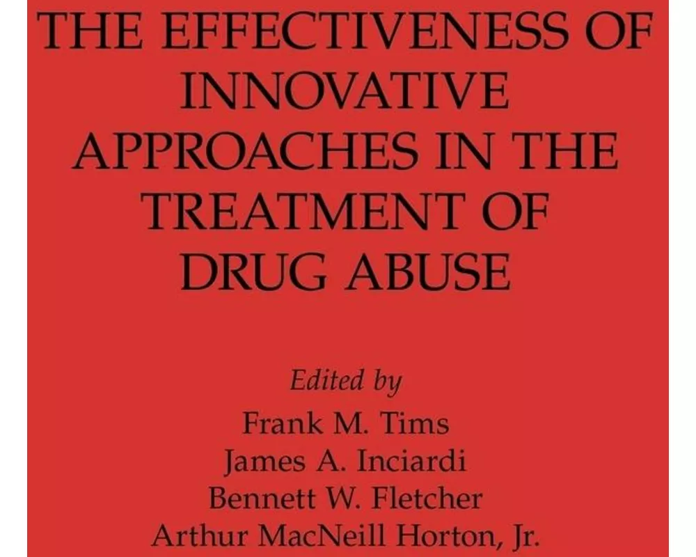 The Effectiveness of Innovative Approaches in the Treatment of Drug Abuse