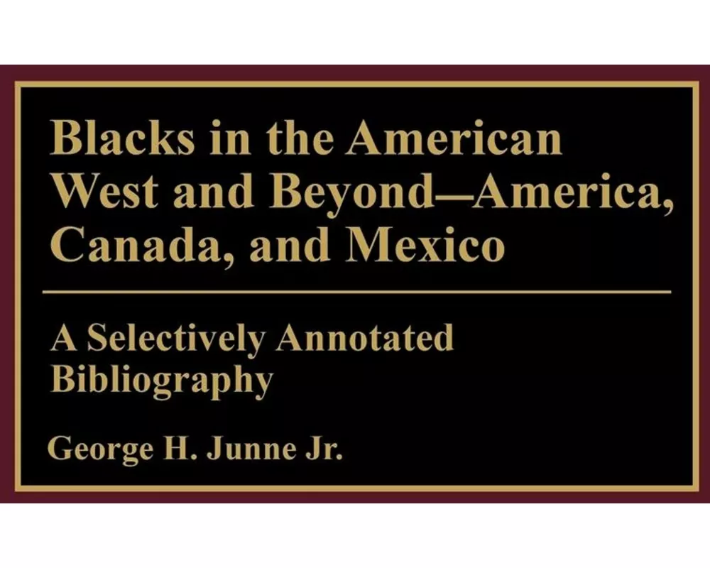 Blacks in the American West and Beyond--America, Canada, and Mexico