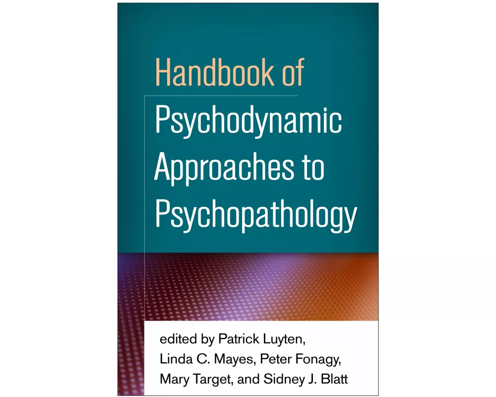 Handbook of Psychodynamic Approaches to Psychopathology