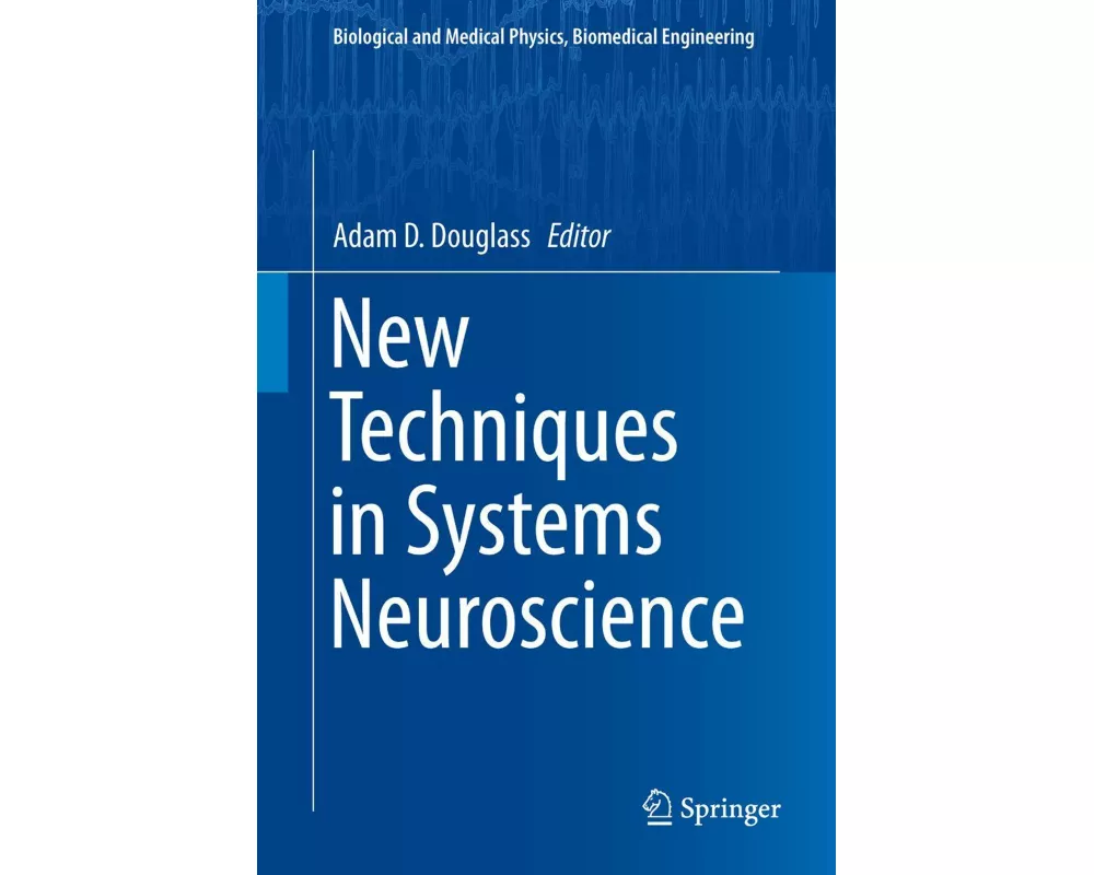 New Techniques in Systems Neuroscience
