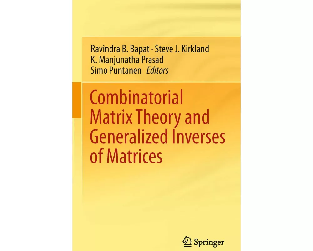 Combinatorial Matrix Theory and Generalized Inverses of Matrices