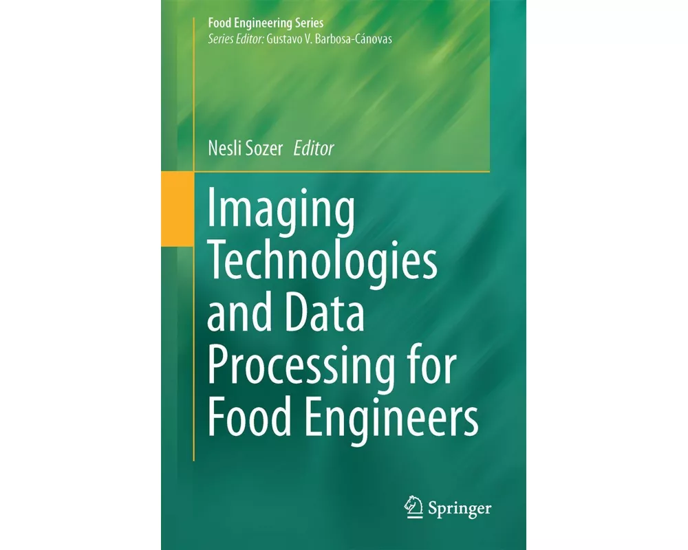 Imaging Technologies and Data Processing for Food Engineers