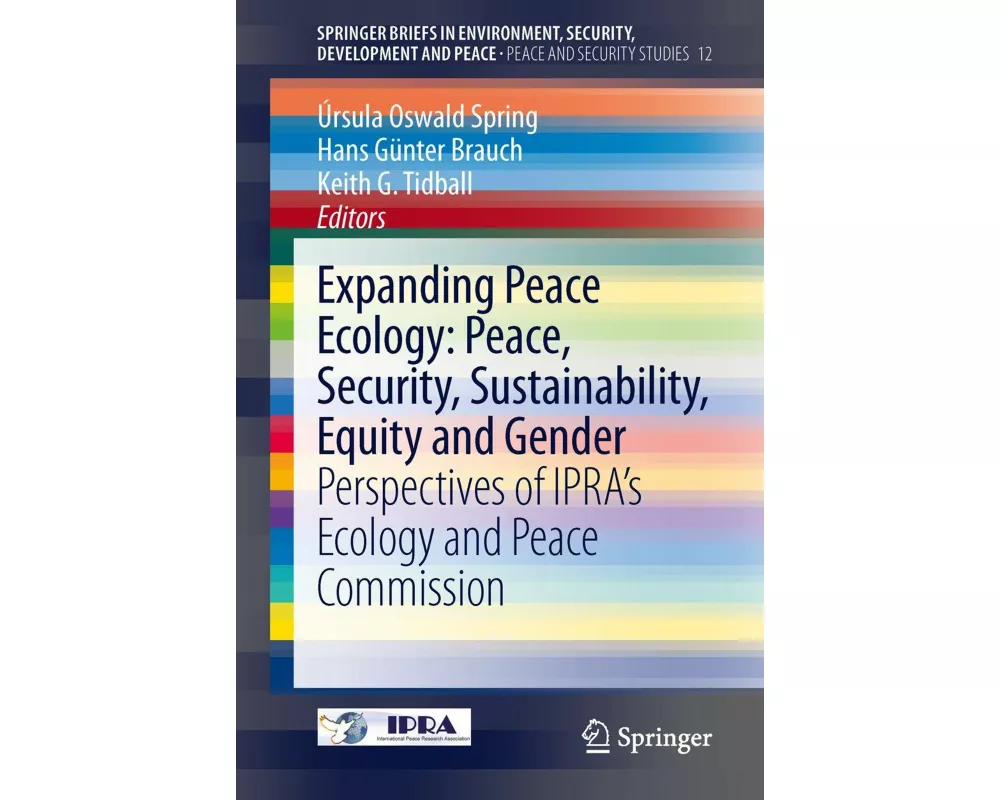 Expanding Peace Ecology: Peace, Security, Sustainability, Equity and Gender