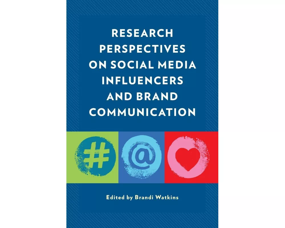 Research Perspectives on Social Media Influencers and Brand Communication