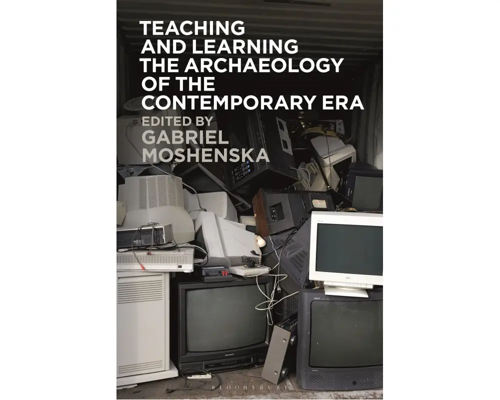 Teaching and Learning the Archaeology of the Contemporary Era