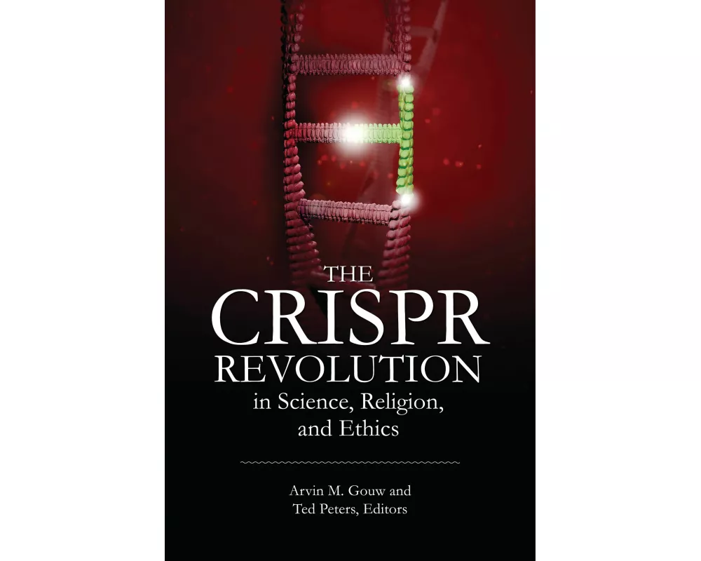 The CRISPR Revolution in Science, Religion, and Ethics