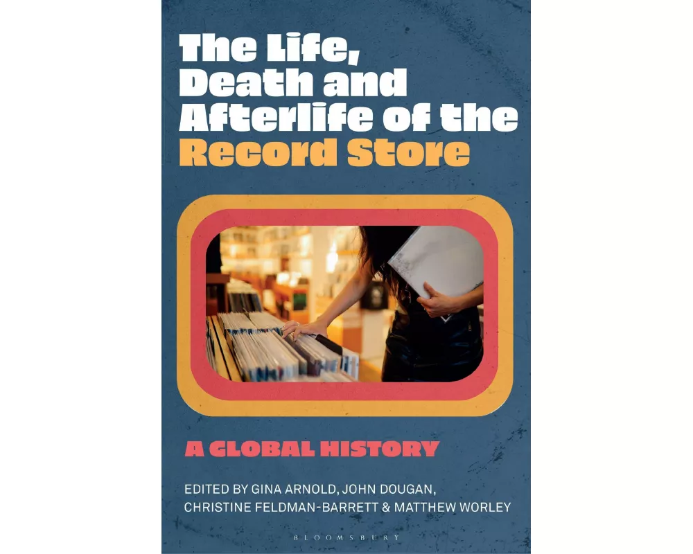 The Life, Death, and Afterlife of the Record Store