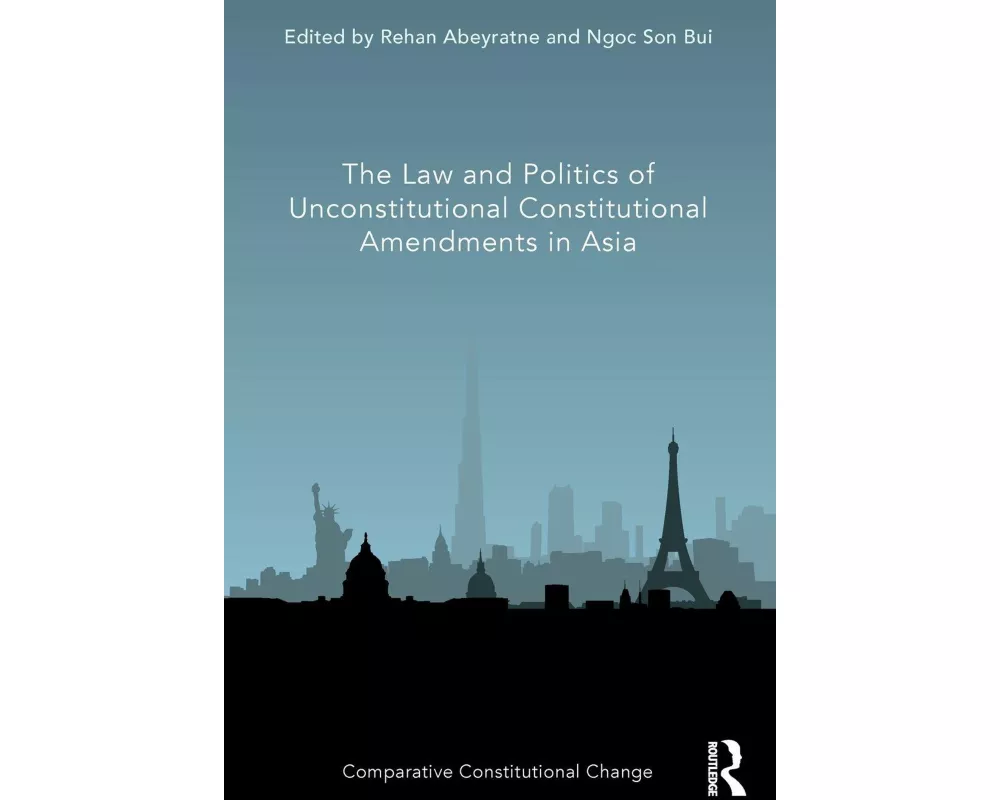 The Law and Politics of Unconstitutional Constitutional Amendments in Asia