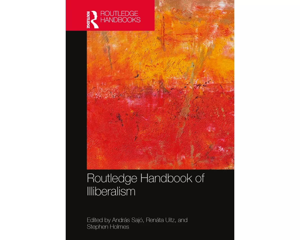 Routledge Handbook of Illiberalism