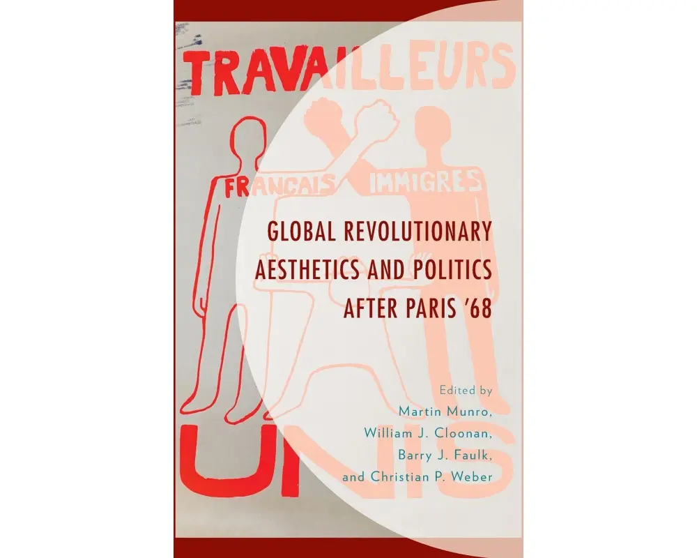 Global Revolutionary Aesthetics and Politics after Paris ‘68
