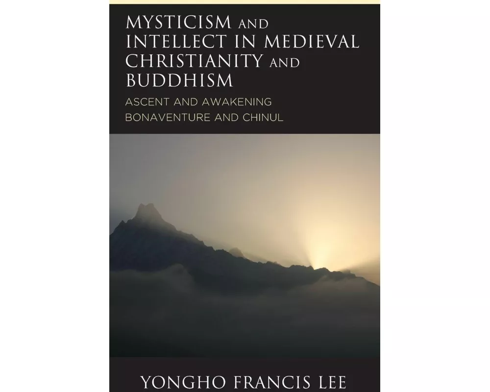 Mysticism and Intellect in Medieval Christianity and Buddhism
