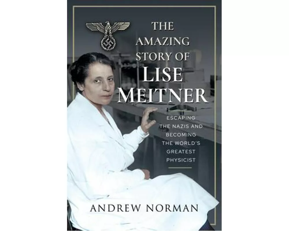 The Amazing Story of Lise Meitner