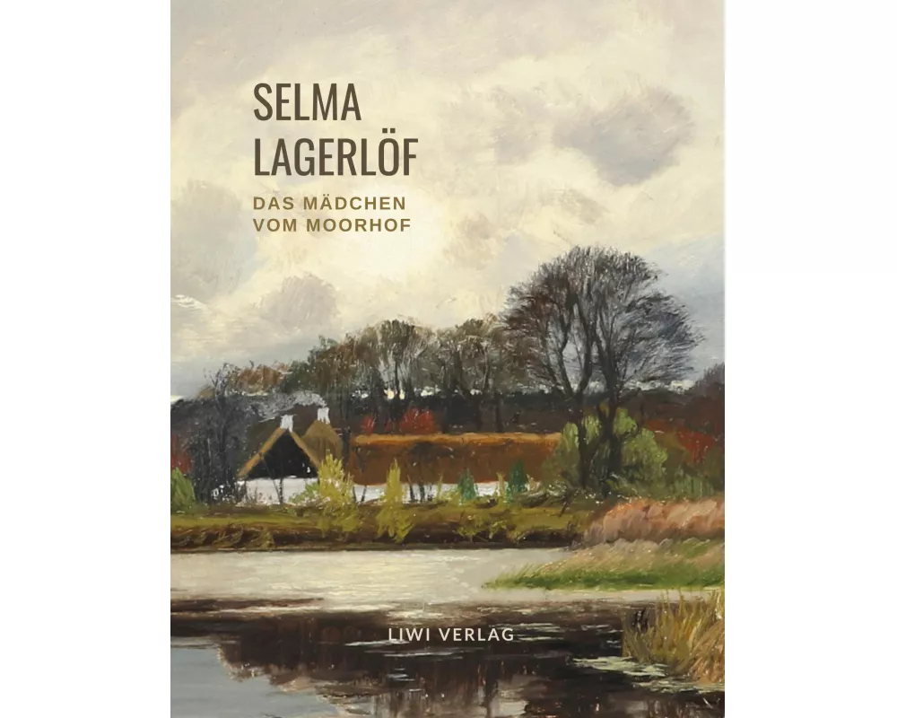 Selma Lagerlöf: Das Mädchen vom Moorhof