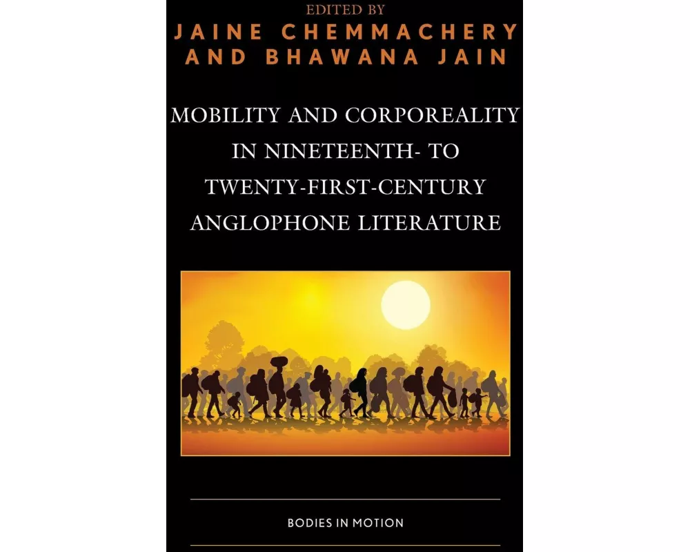Mobility and Corporeality in Nineteenth- to Twenty-First-Century Anglophone Literature