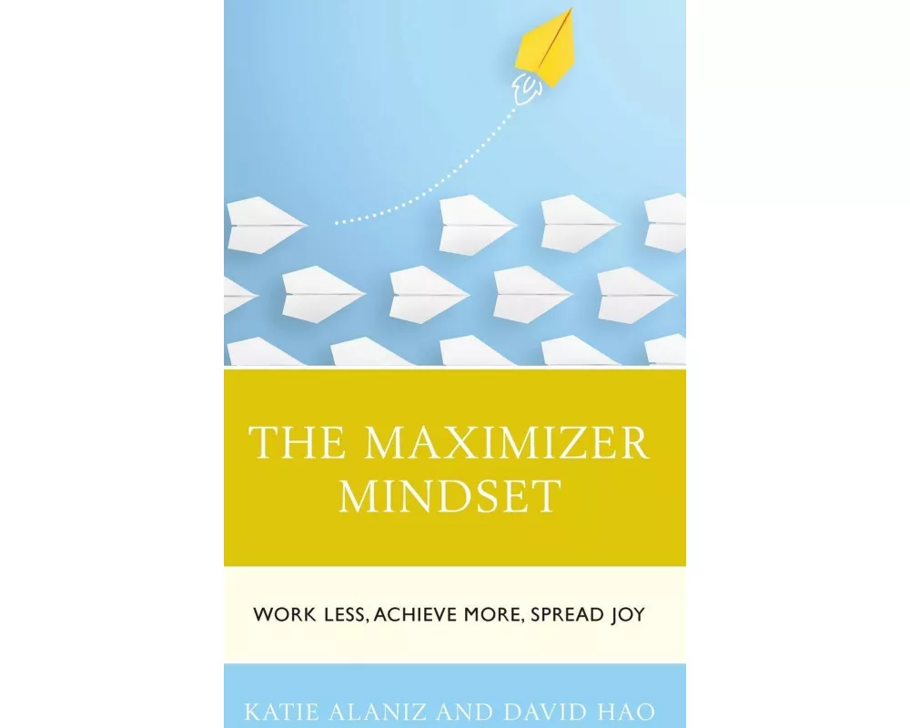 The Maximizer Mindset