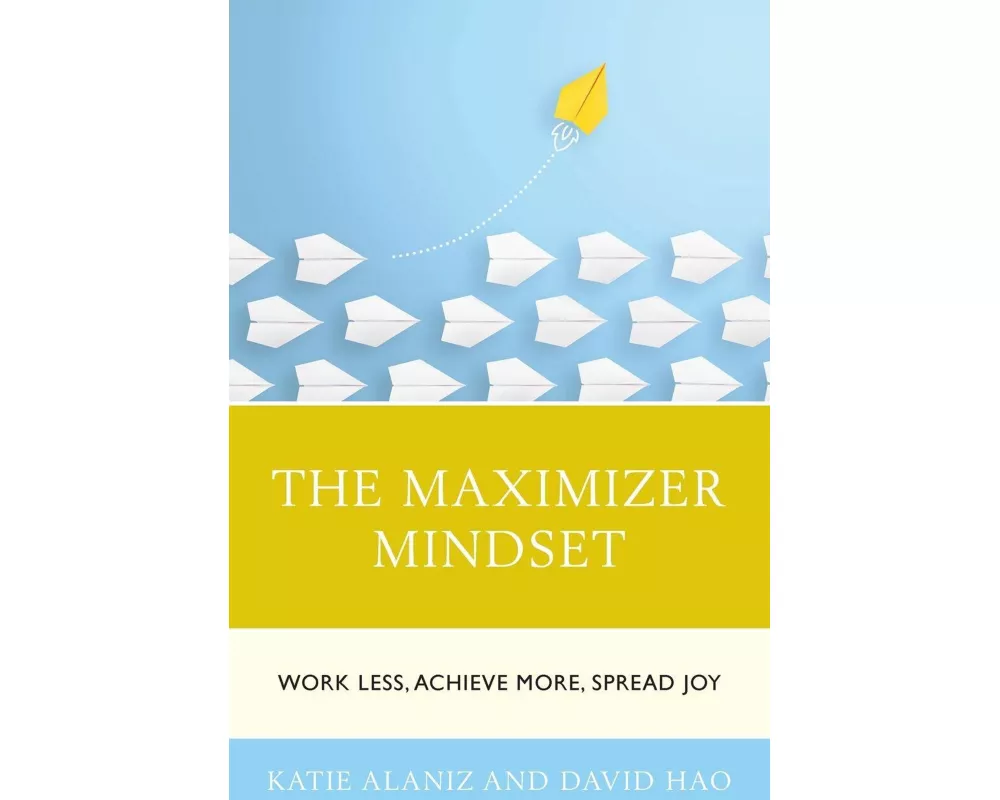 The Maximizer Mindset