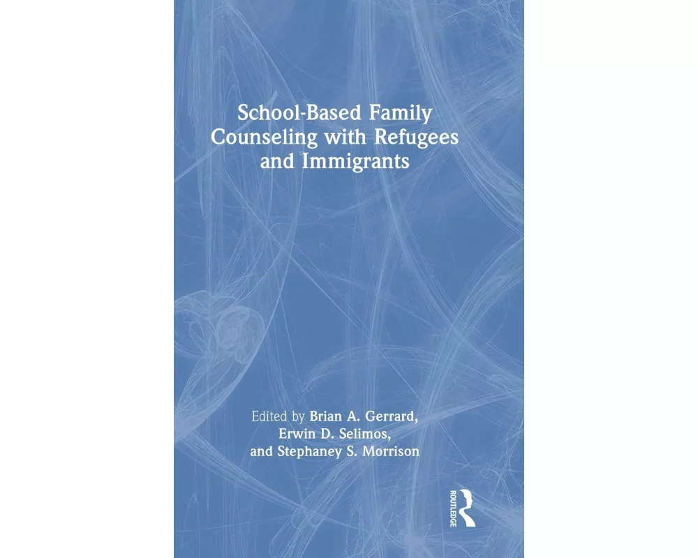 School-Based Family Counseling with Refugees and Immigrants