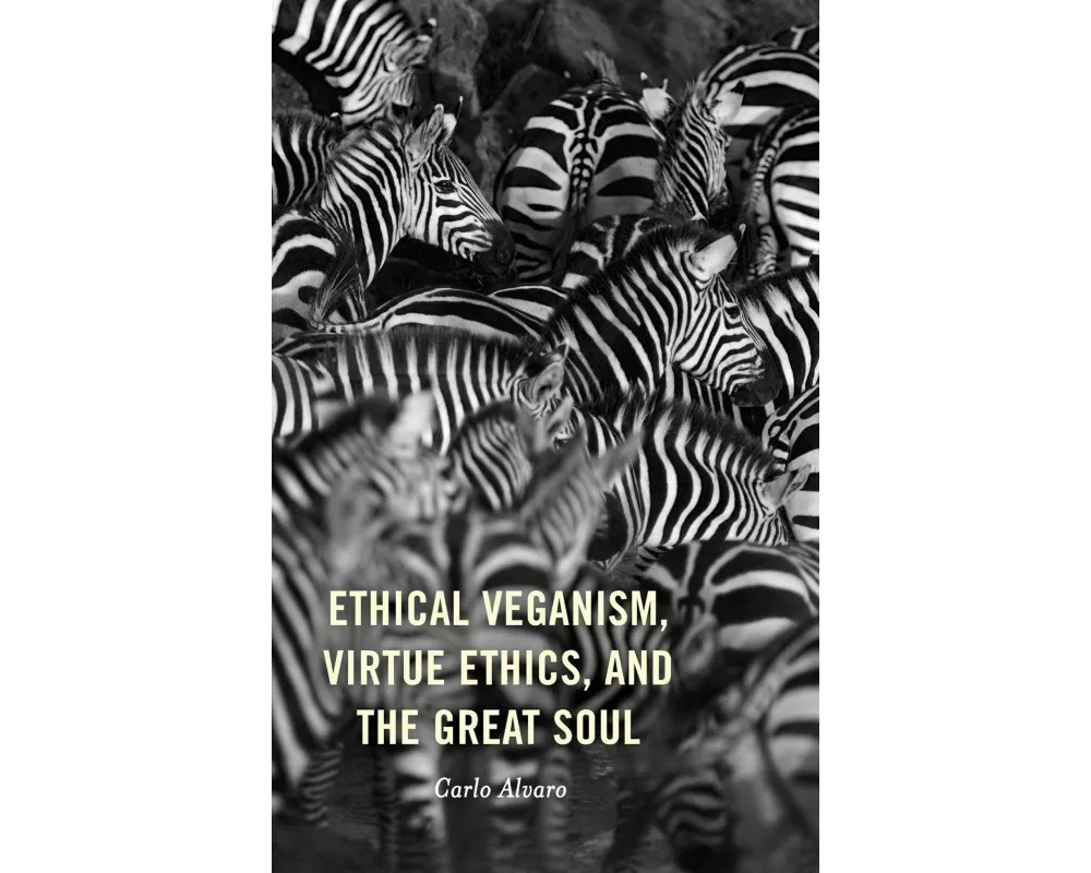 Ethical Veganism, Virtue Ethics, and the Great Soul
