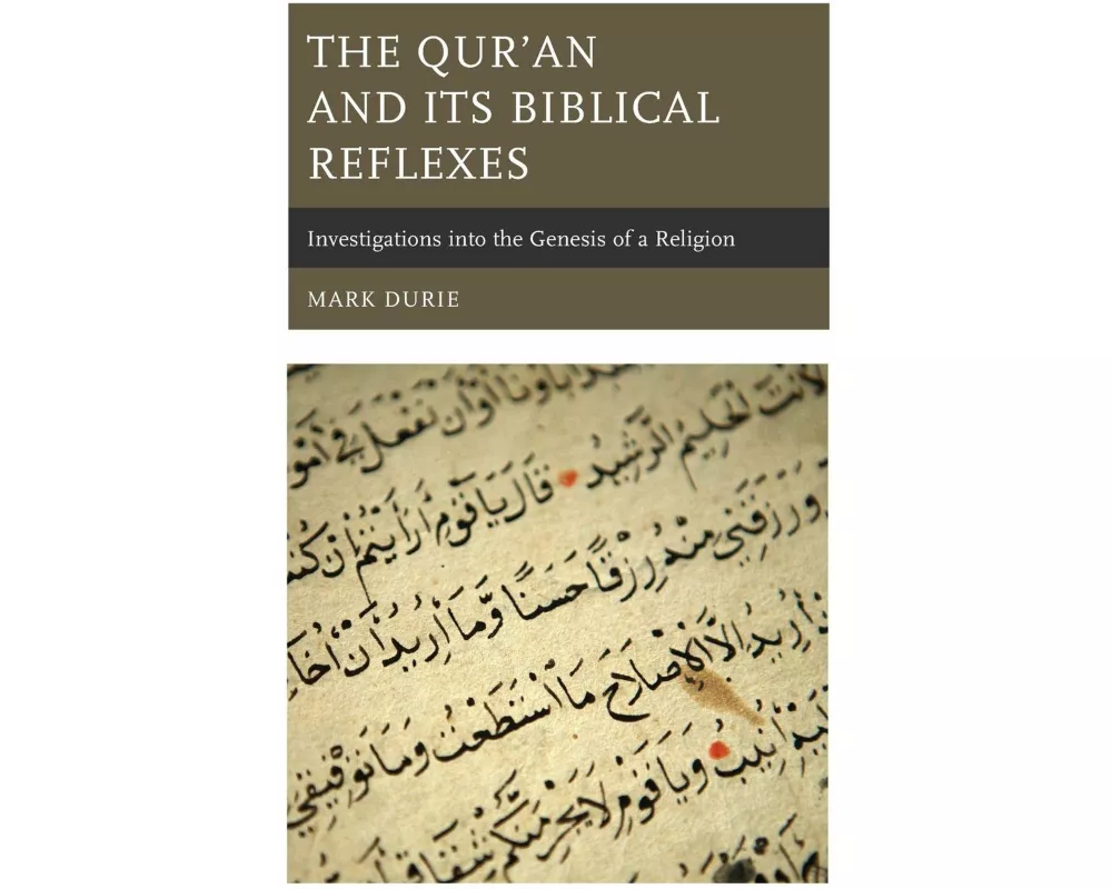 The Qur’an and Its Biblical Reflexes