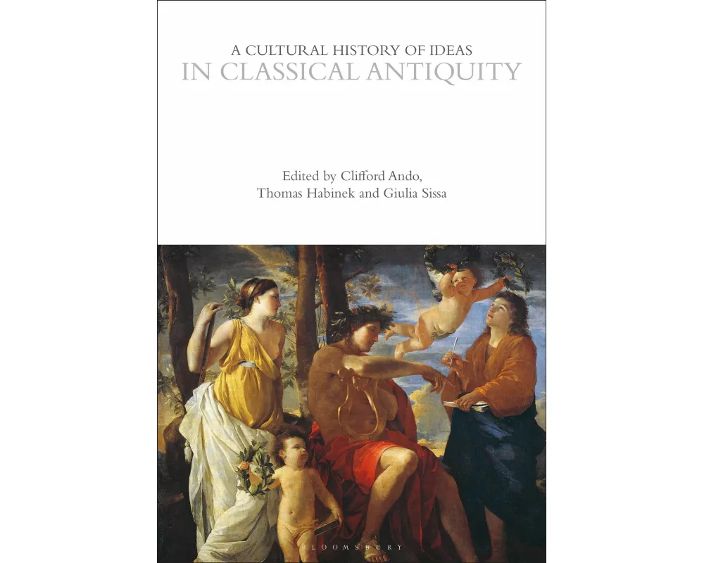 A Cultural History of Ideas in Classical Antiquity