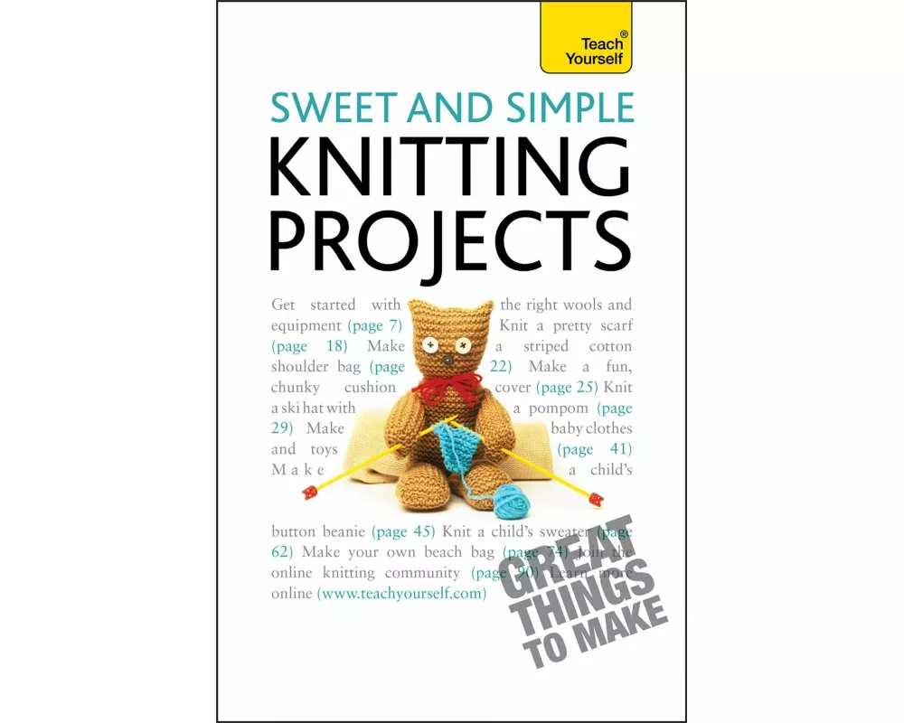 Sweet and Simple Knitting Projects: Teach Yourself