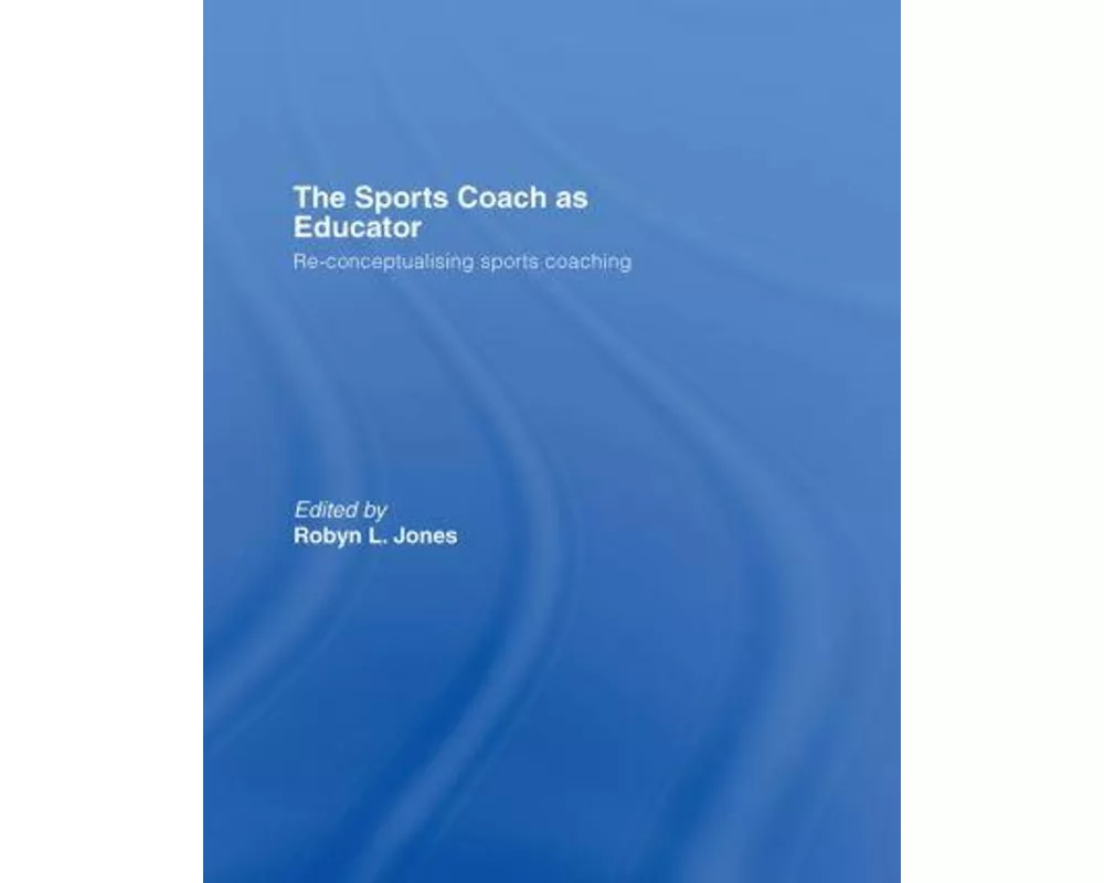 The Sports Coach as Educator