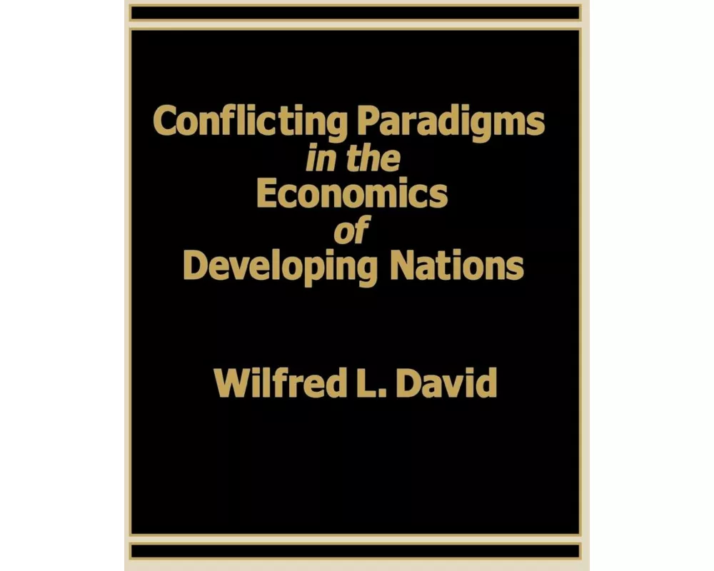 Conflicting Paradigms in the Economics of Developing Nations