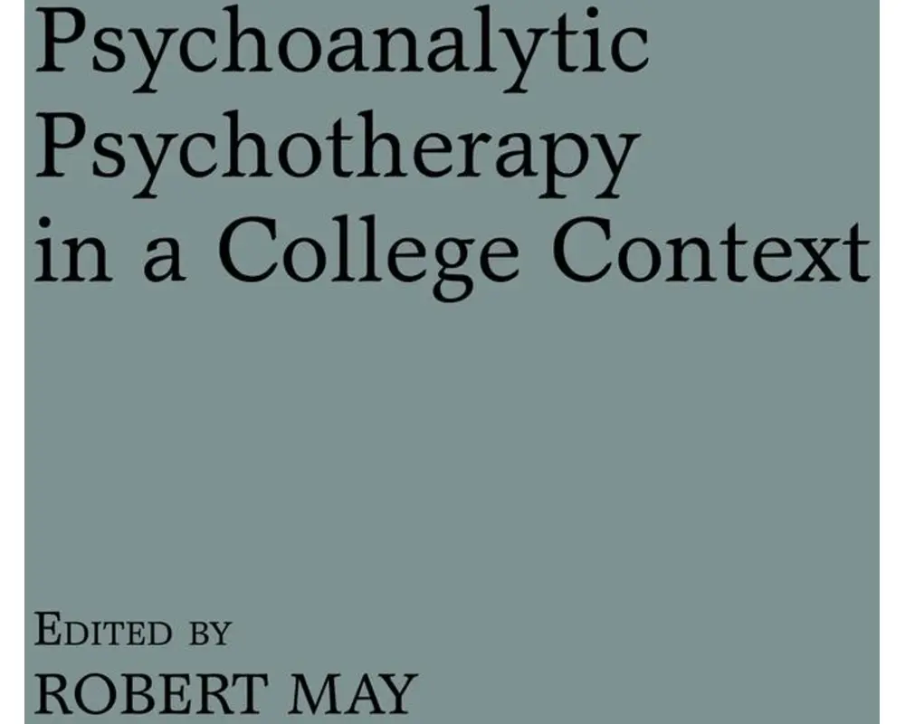 Psychoanalytic Psychotherapy in a College Context