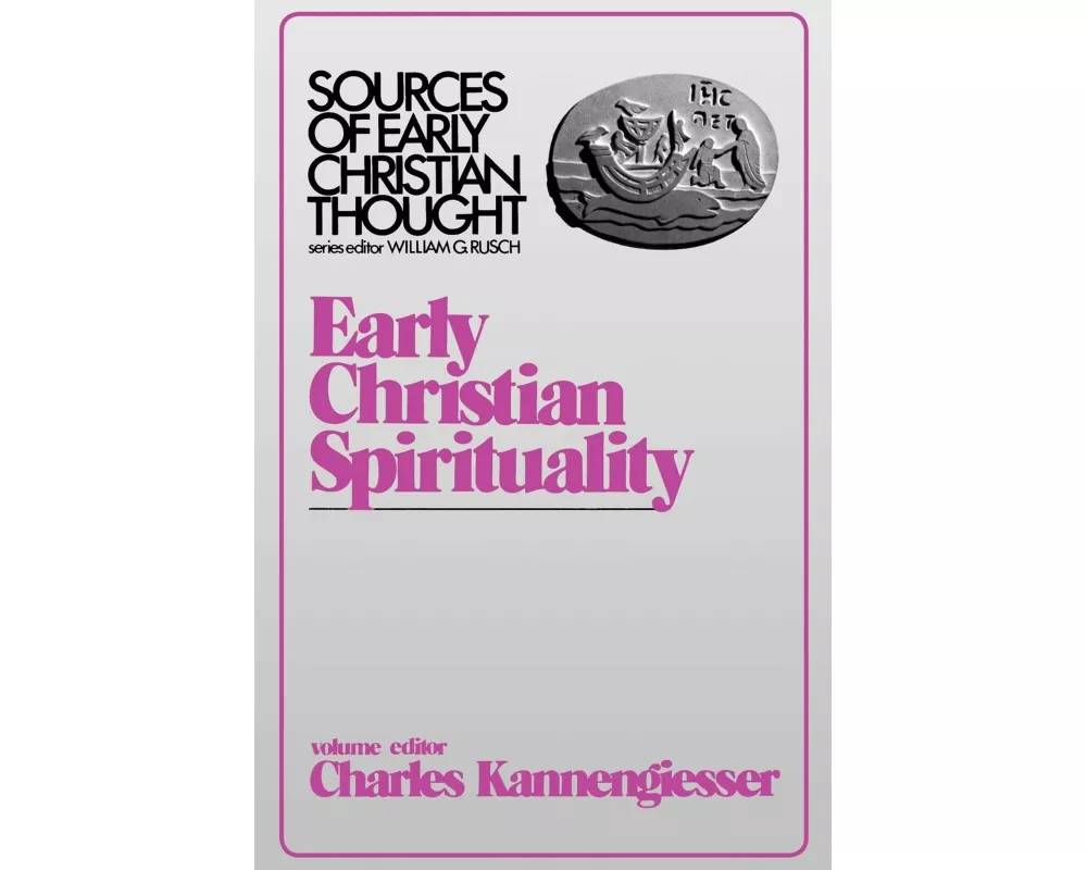 Early Christian Spirituality (Sources of Early Christian Thought)