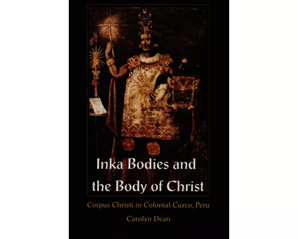 Inka Bodies and the Body of Christ