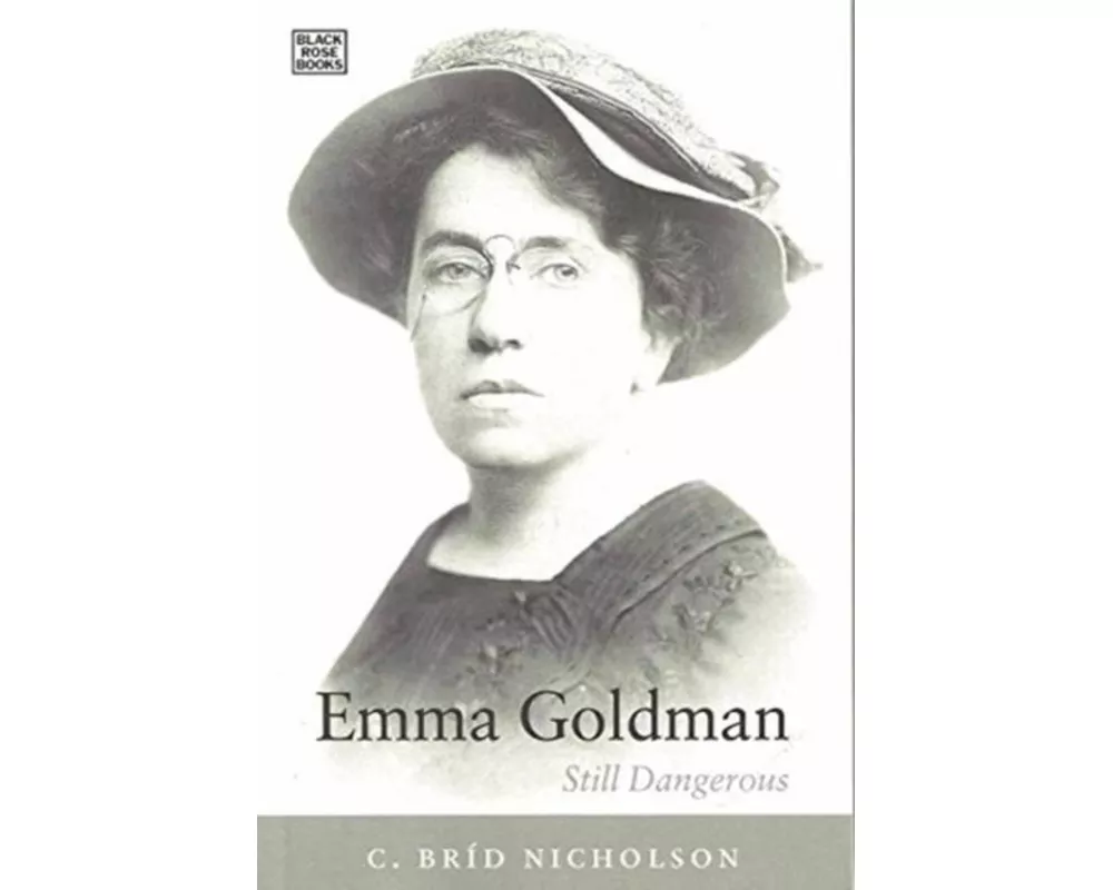 Emma Goldman - Still Dangerous