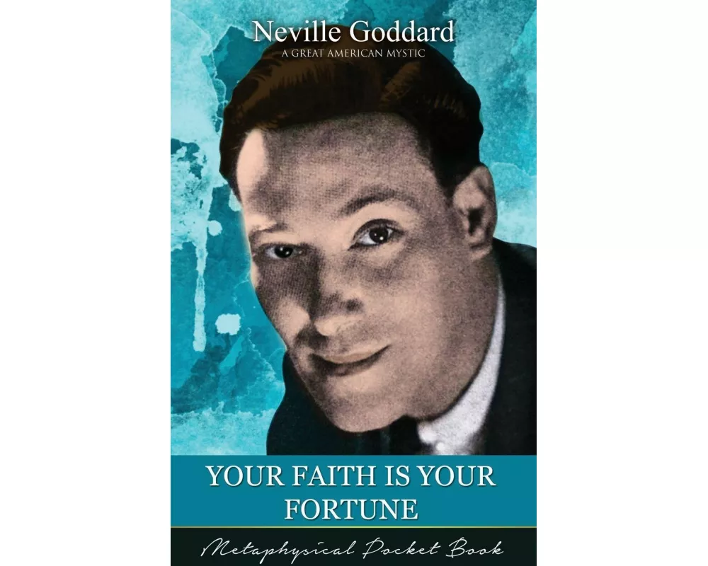 Your Faith Is Your Fortune ( Metaphysical Pocket Book )
