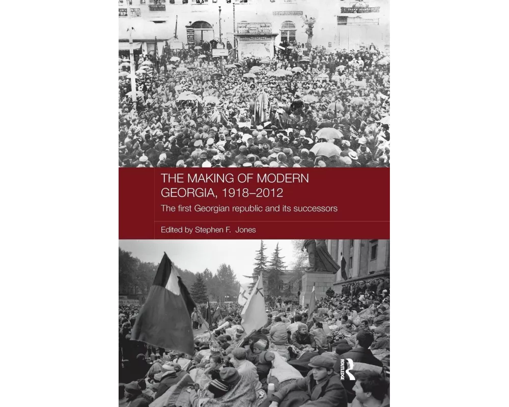 The Making of Modern Georgia, 1918-2012