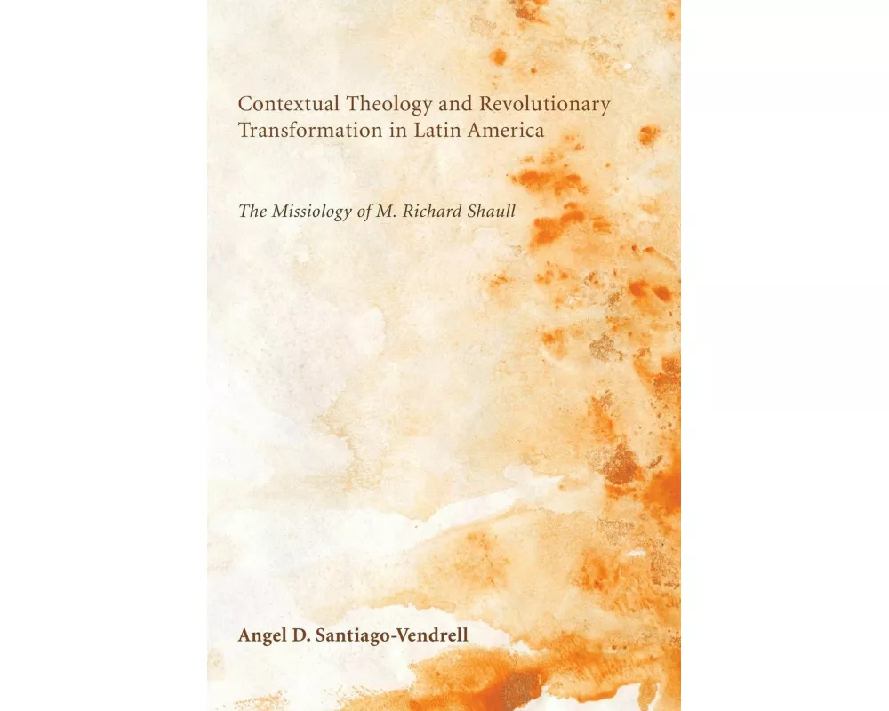 Contextual Theology and Revolutionary Transformation in Latin America
