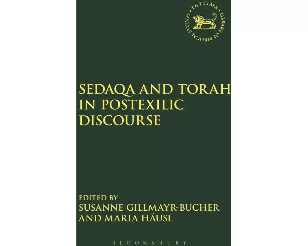 Sedaqa and Torah in Postexilic Discourse