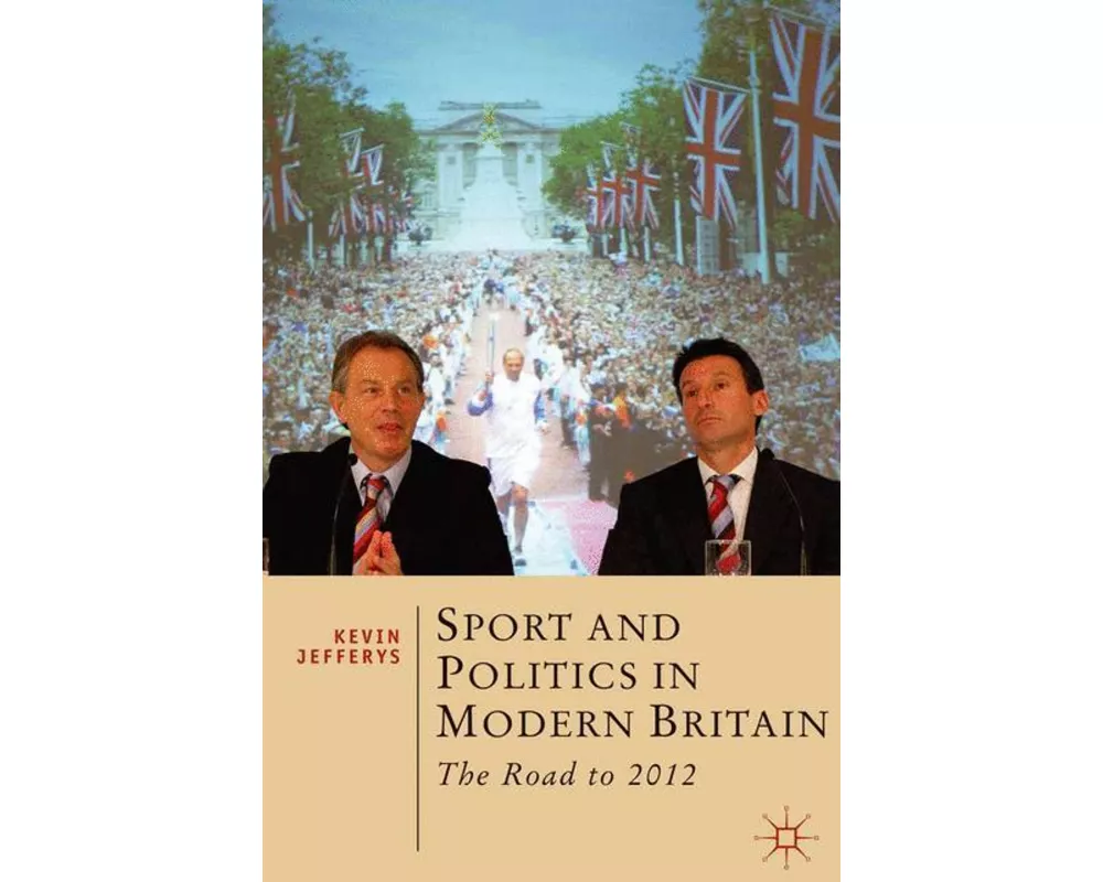 Sport and Politics in Modern Britain