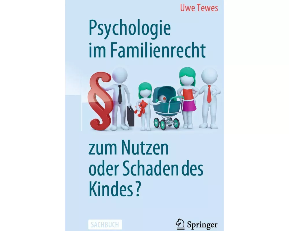 Psychologie im Familienrecht - zum Nutzen oder Schaden des Kindes?