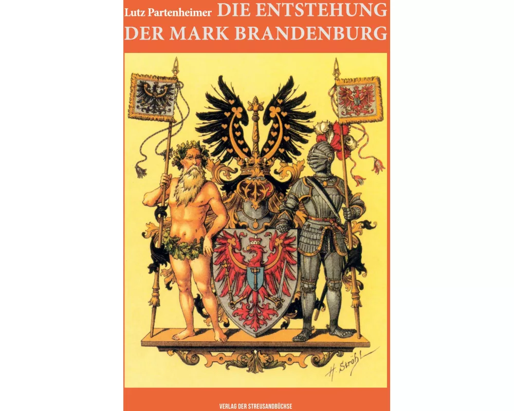 Die Entstehung der Mark Brandenburg; The emergence of the Margraviate of Brandenburg