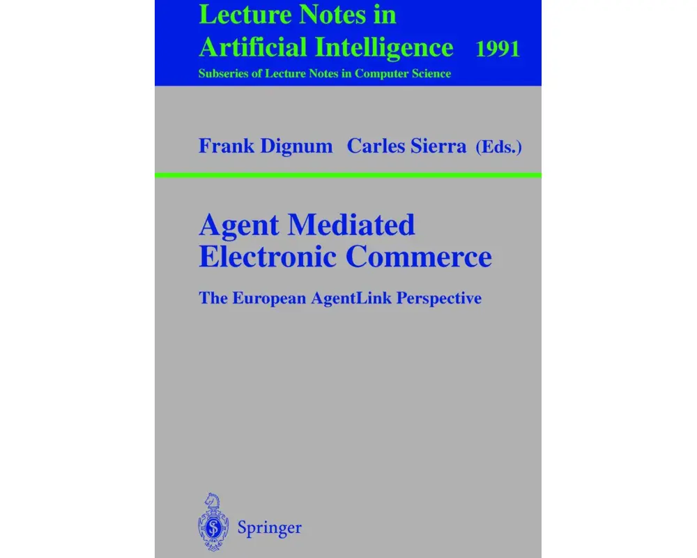 Agent Mediated Electronic Commerce