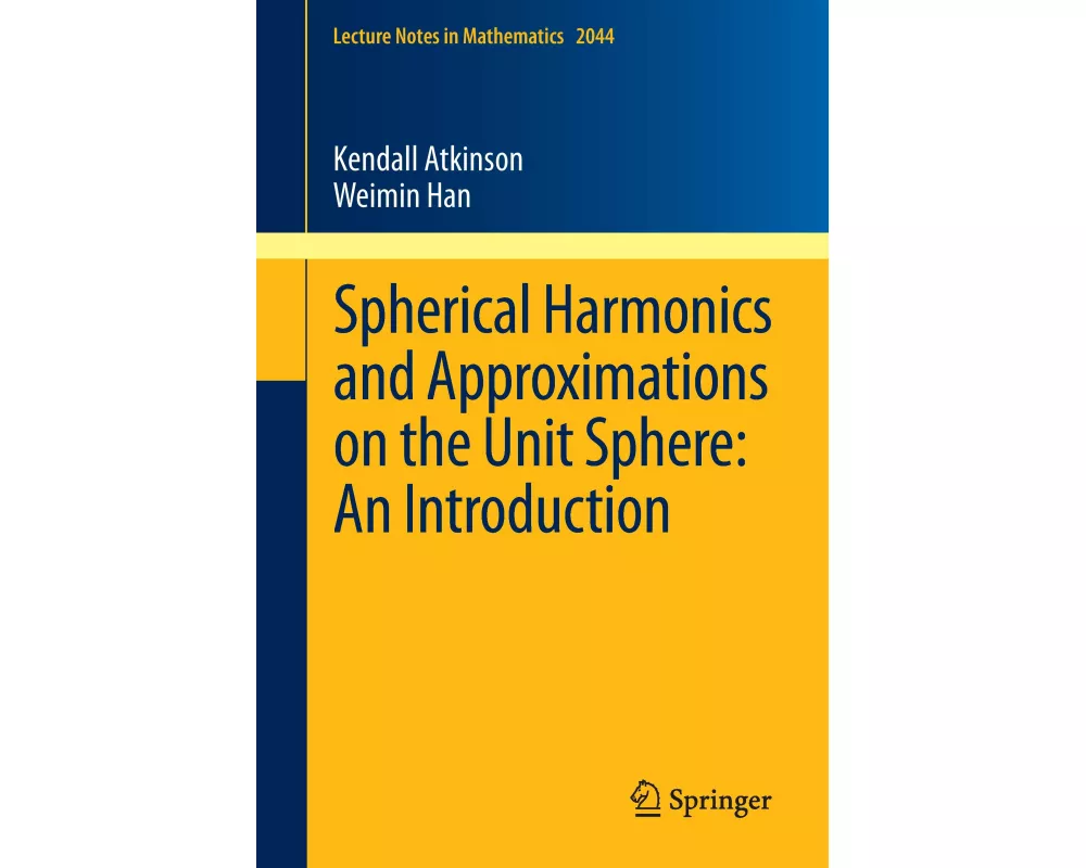 Spherical Harmonics and Approximations on the Unit Sphere: An Introduction