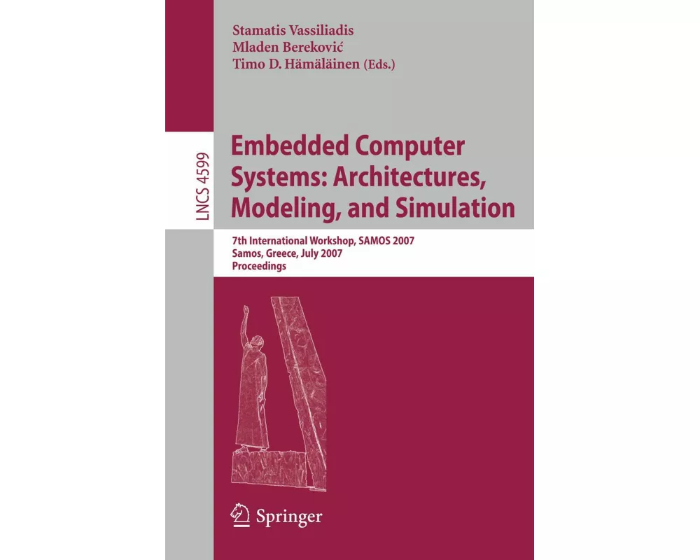 Embedded Computer Systems: Architectures, Modeling, and Simulation