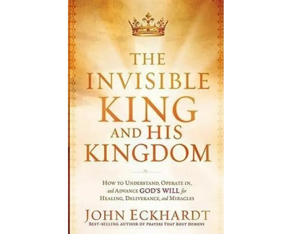 The Invisible King and His Kingdom