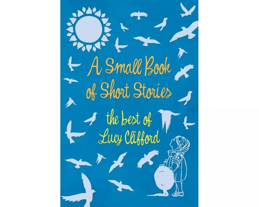 A Small Book of Short Stories - The Best of Lucy Clifford