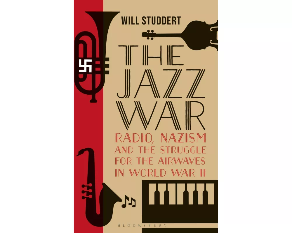 The Jazz WarRadio, Nazism and the Struggle for the Airwaves in World War II