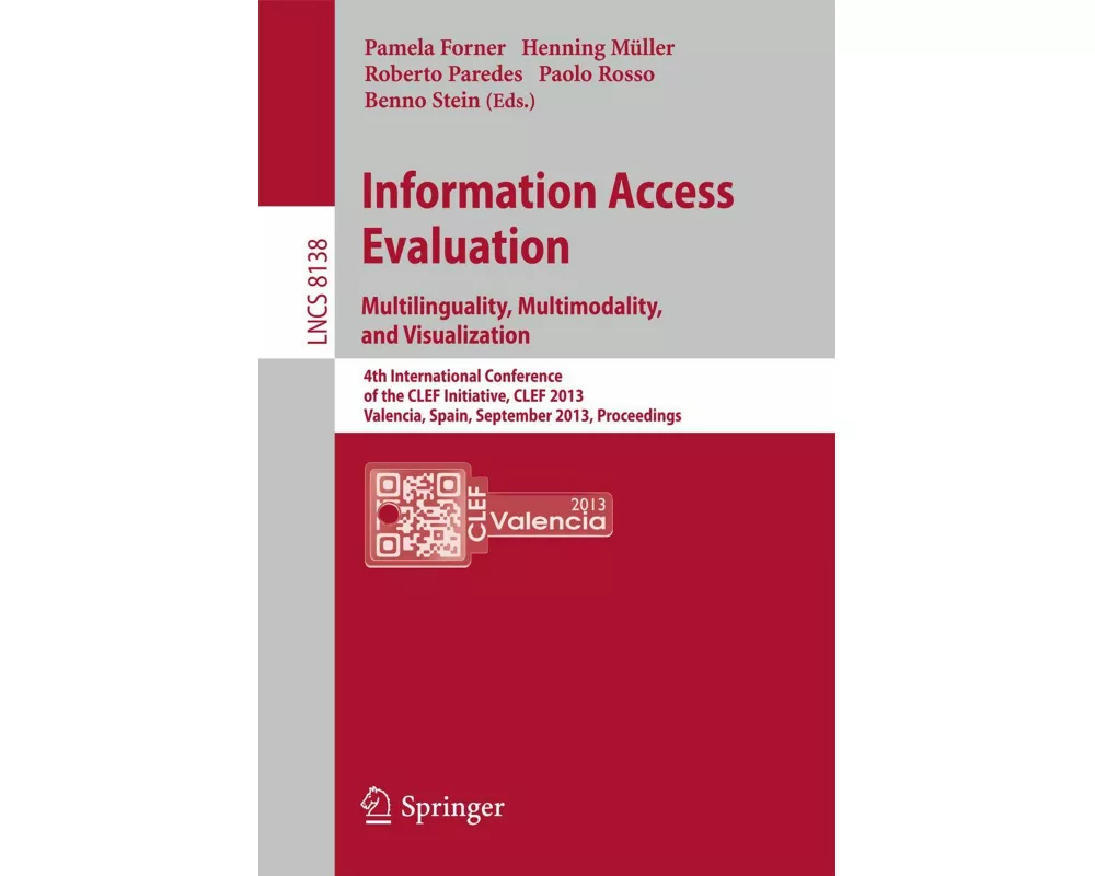 Information Access Evaluation. Multilinguality, Multimodality, and Visualization